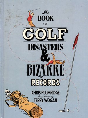 cover image of The Book of Golf Disasters & Bizarre Records
